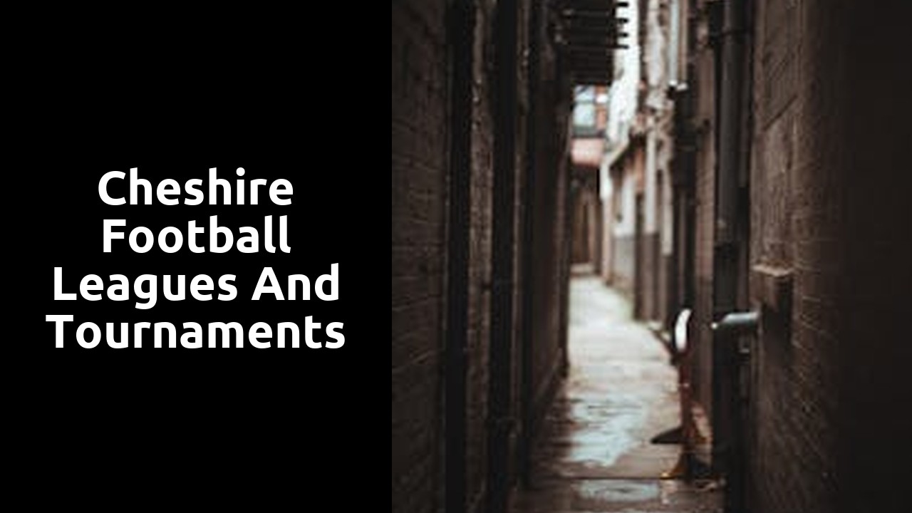 Cheshire Football Leagues and Tournaments