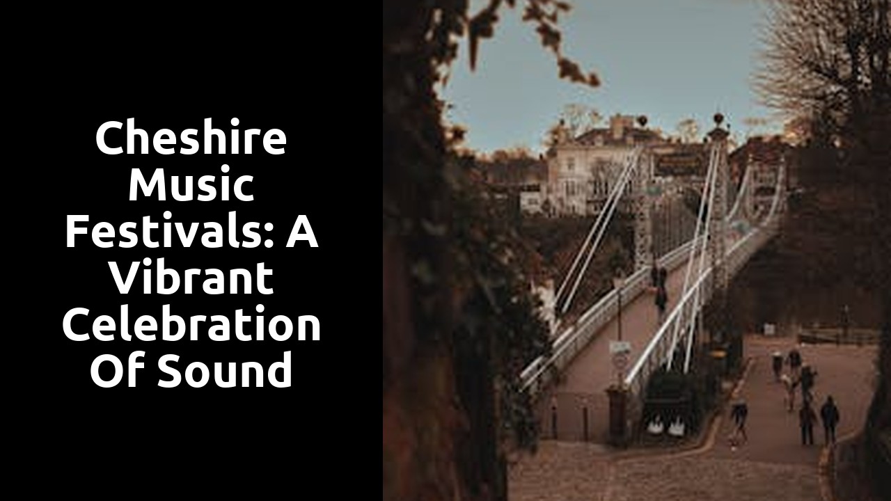 Cheshire Music Festivals: A Vibrant Celebration of Sound