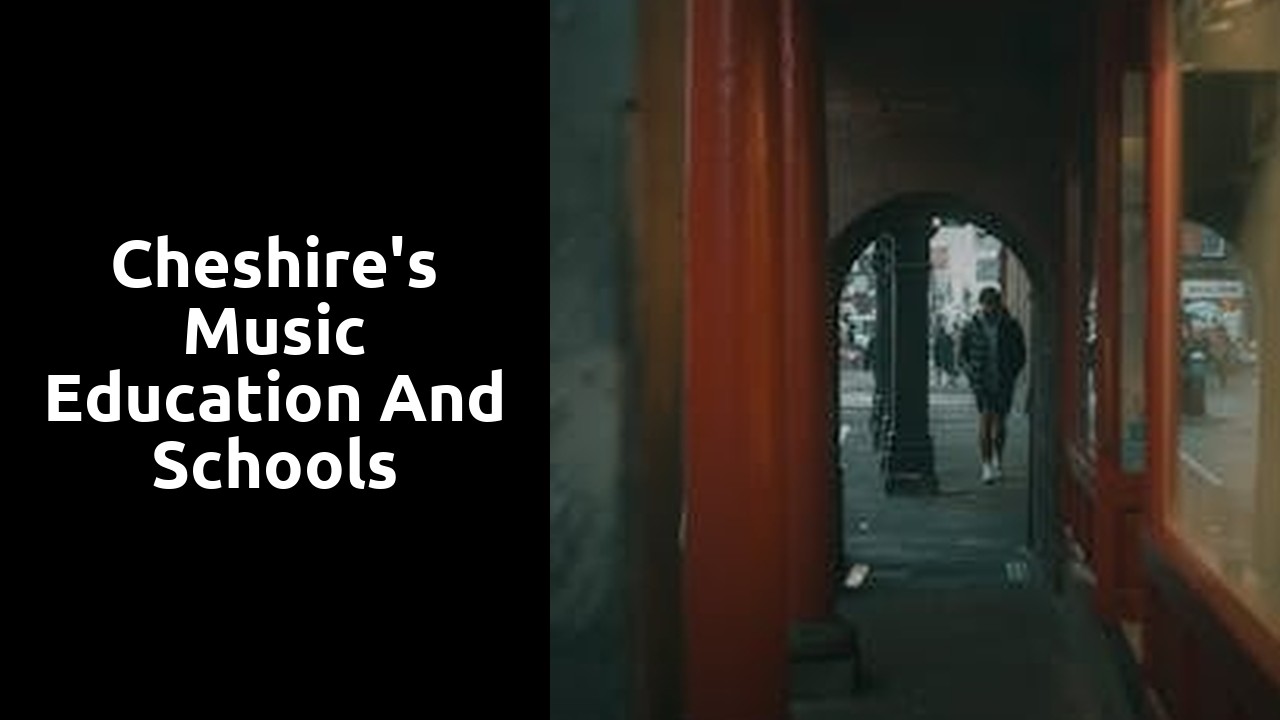 Cheshire's Music Education and Schools