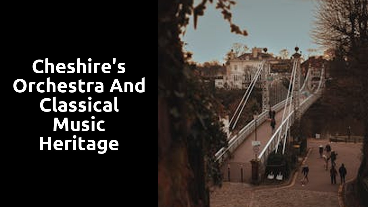 Cheshire's Orchestra and Classical Music Heritage