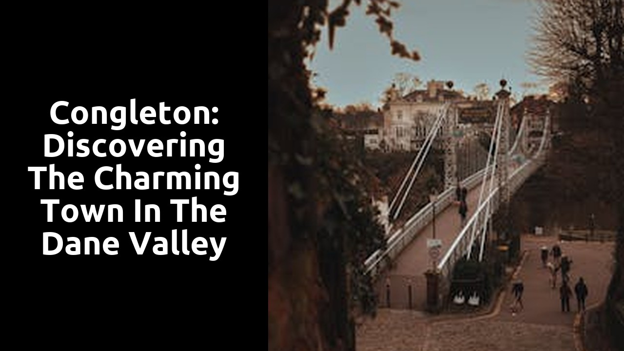 Congleton: Discovering the Charming Town in the Dane Valley
