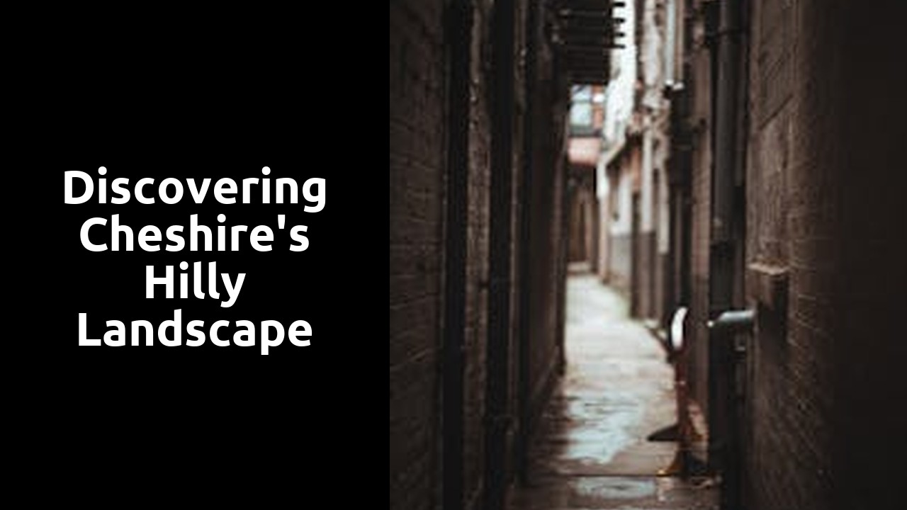 Discovering Cheshire's Hilly Landscape