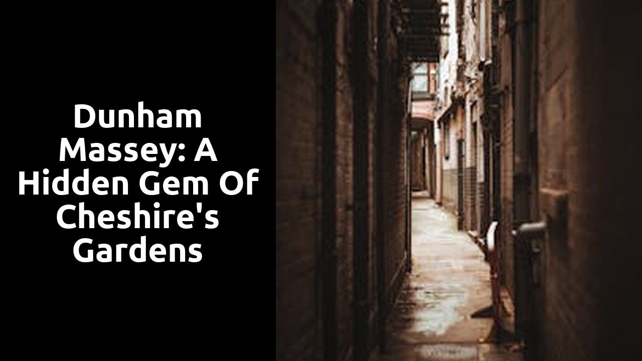 Dunham Massey: A Hidden Gem of Cheshire's Gardens
