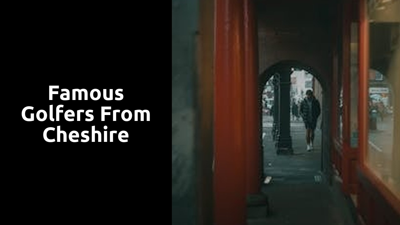 Famous Golfers from Cheshire