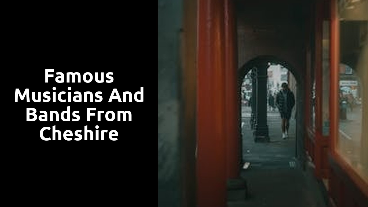Famous Musicians and Bands from Cheshire