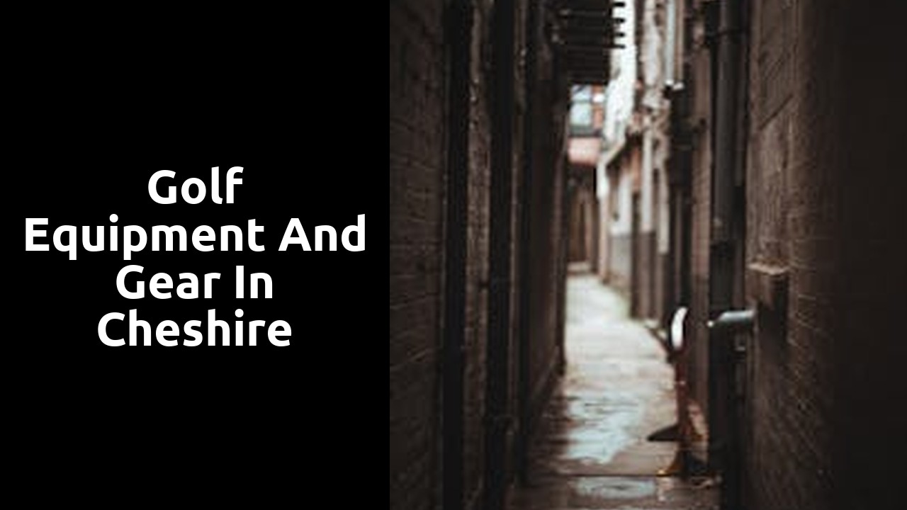 Golf Equipment and Gear in Cheshire