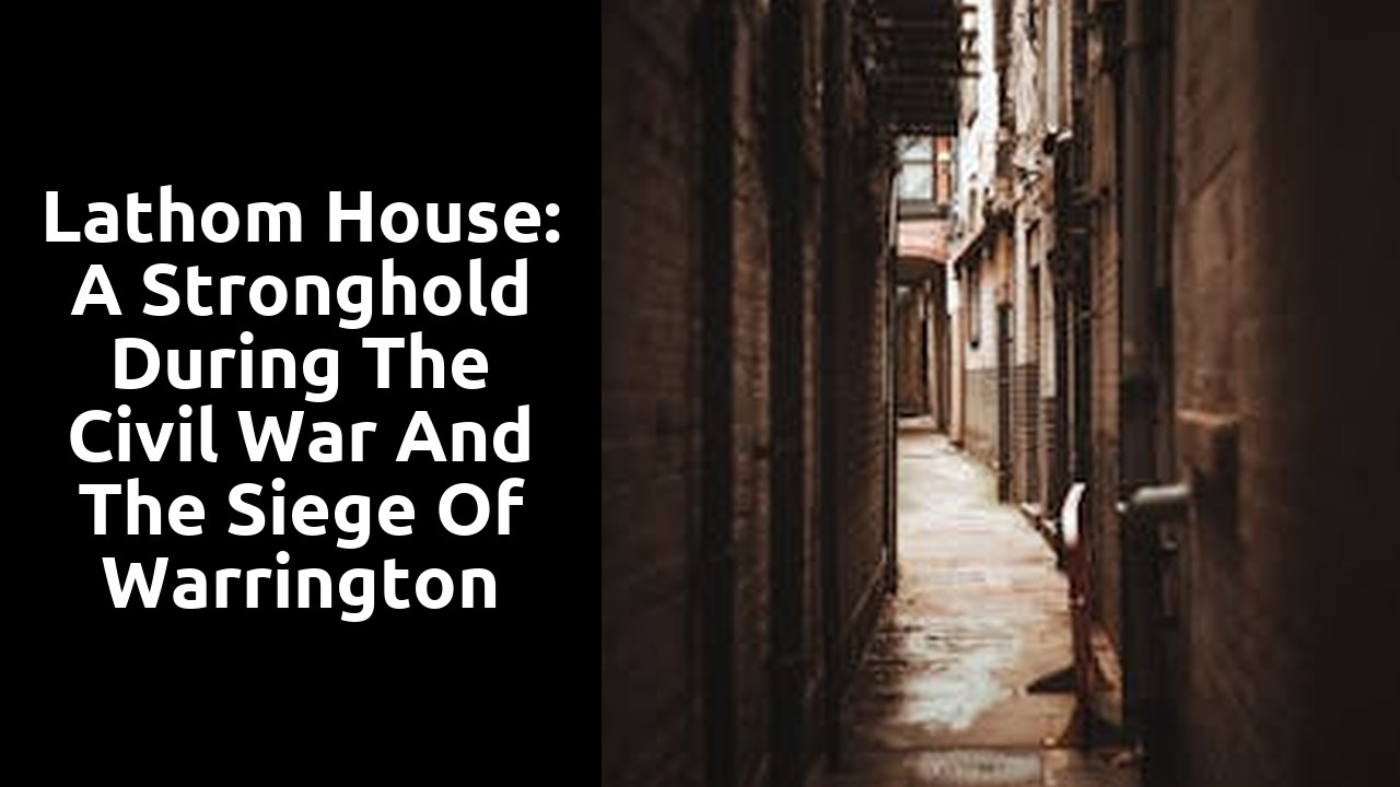 Lathom House: A stronghold during the Civil War and the Siege of Warrington