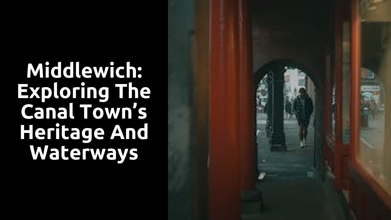 Middlewich: Exploring the Canal Town’s Heritage and Waterways