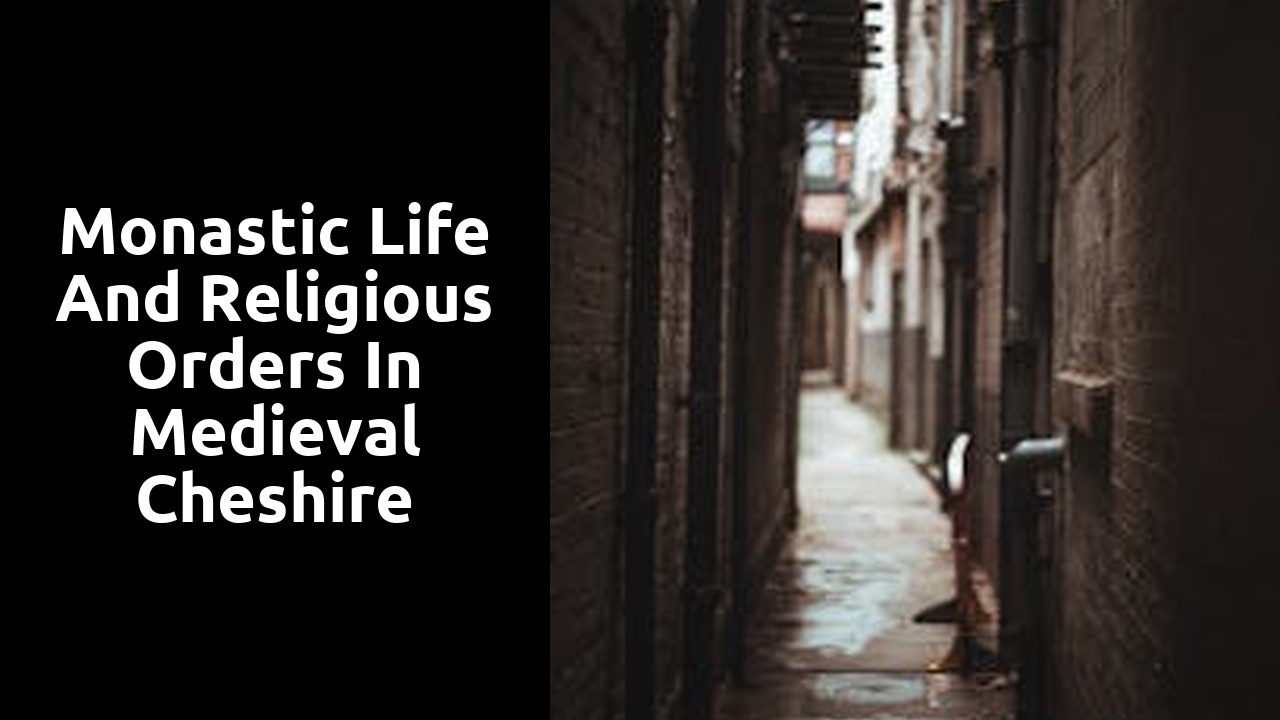 Monastic life and religious orders in medieval Cheshire