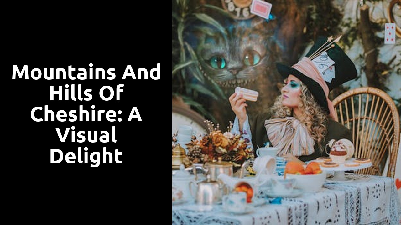 Mountains and Hills of Cheshire: A Visual Delight