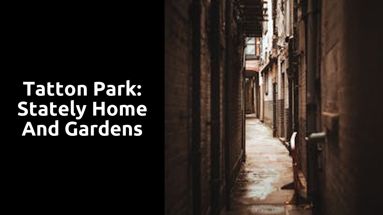 Tatton Park: Stately Home and Gardens