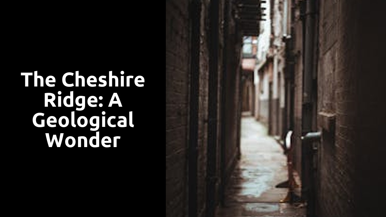 The Cheshire Ridge: A Geological Wonder