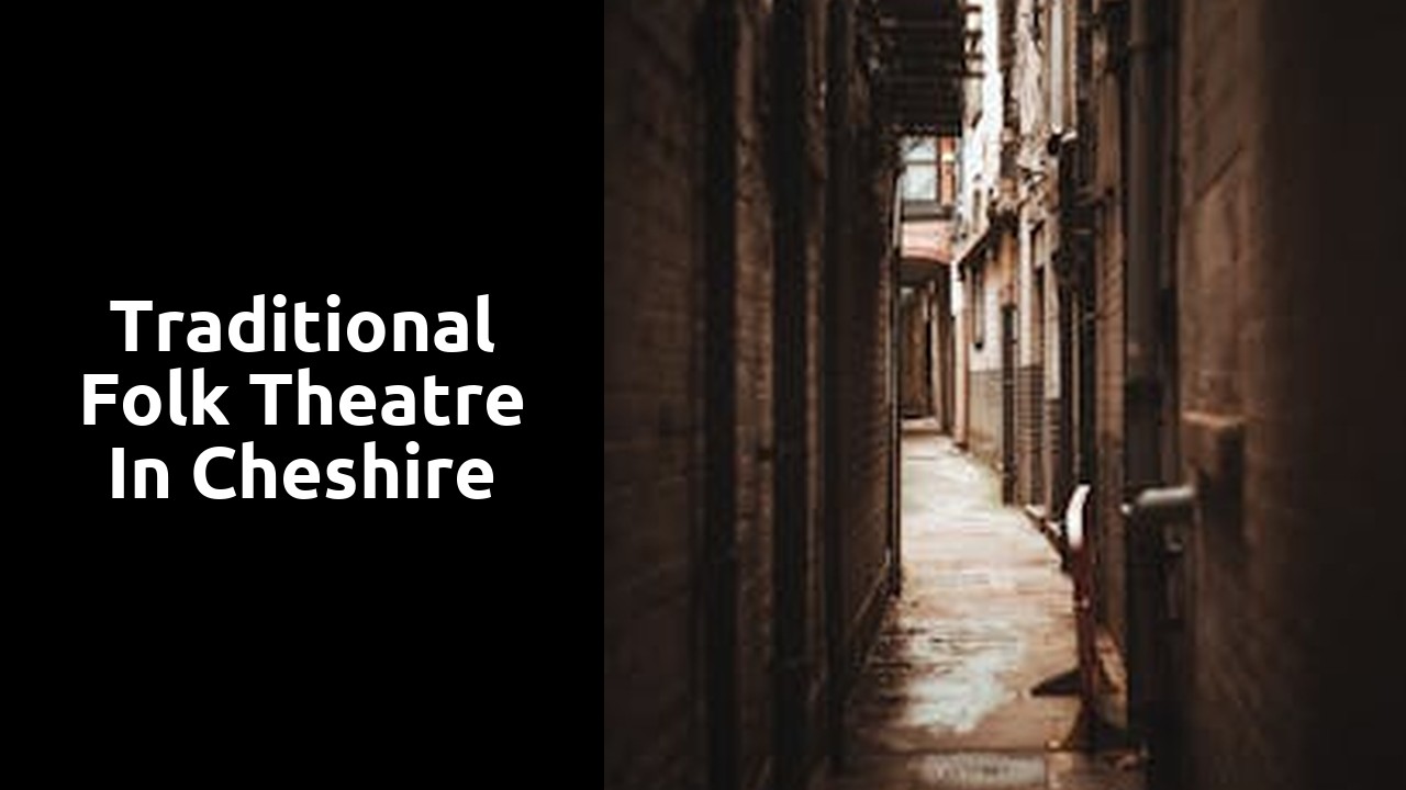 Traditional Folk Theatre in Cheshire