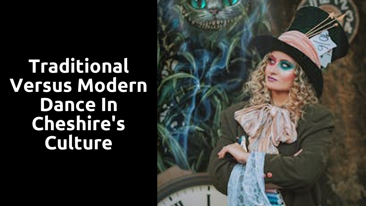Traditional versus Modern Dance in Cheshire's Culture