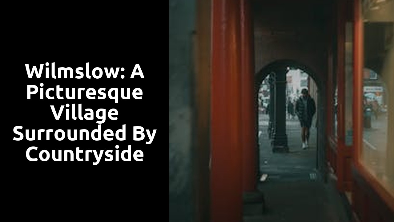 Wilmslow: A Picturesque Village Surrounded by Countryside